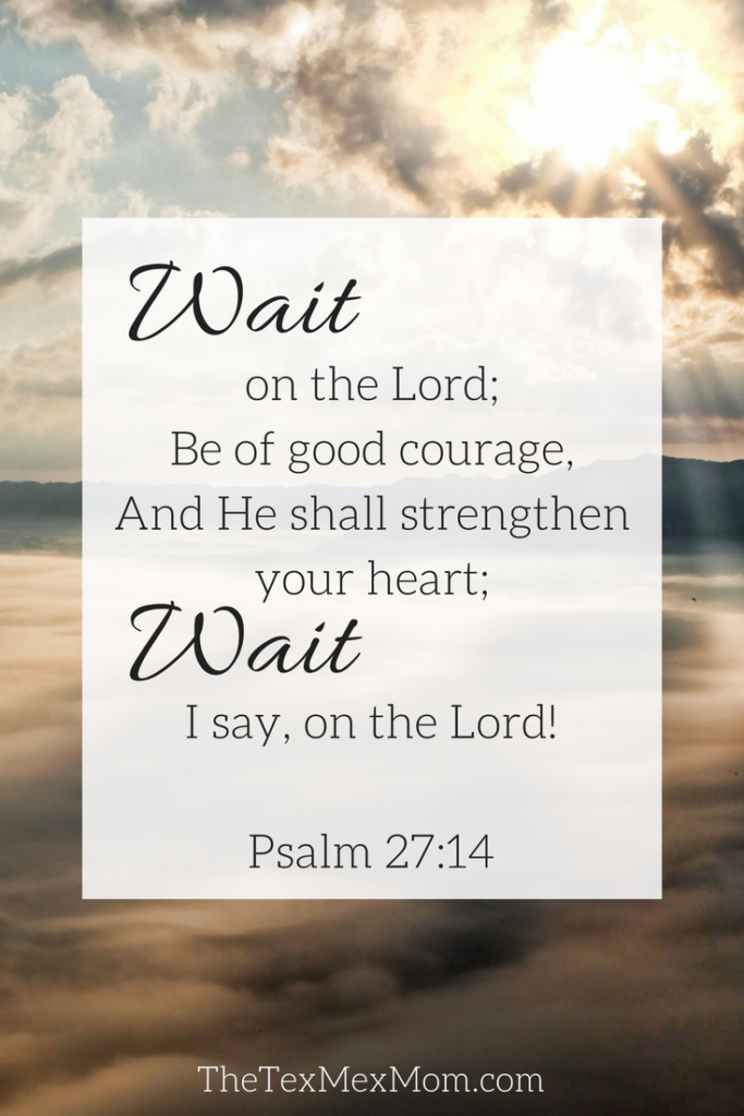 Psalm 27:14 and the poem Wait by Russell Kelfer