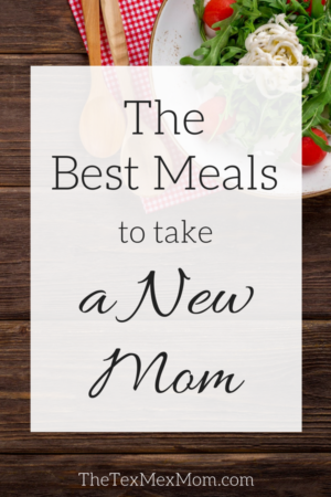 Meals For New Moms // My Favorite Ideas + Tips! - The Tex-Mex Mom