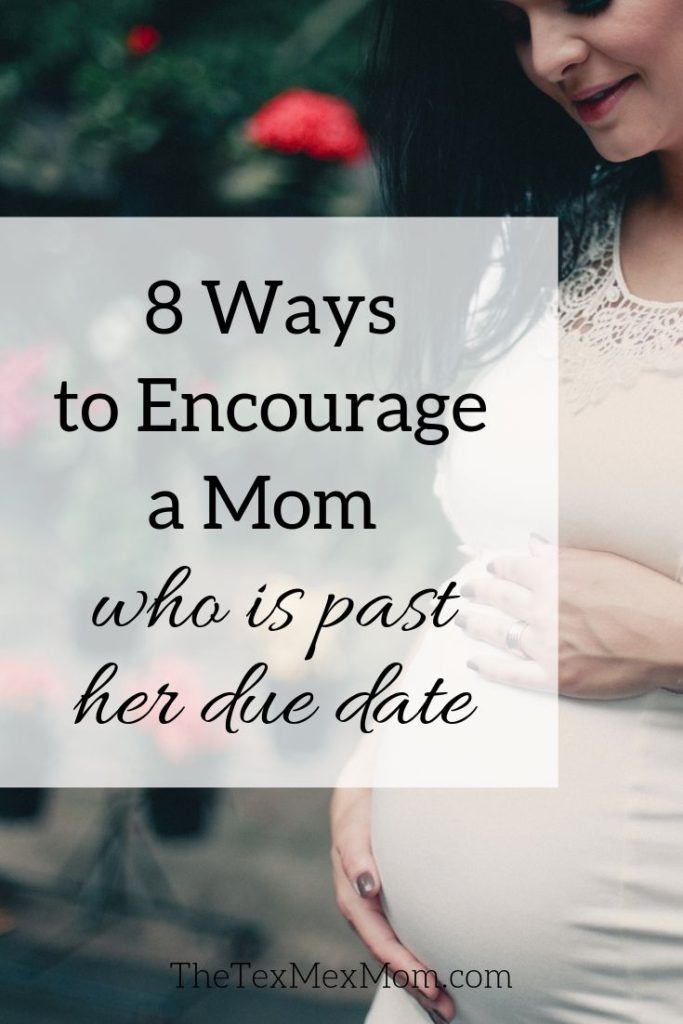 How to Encourage a Mom Who's Pregnant Past Her Due Date