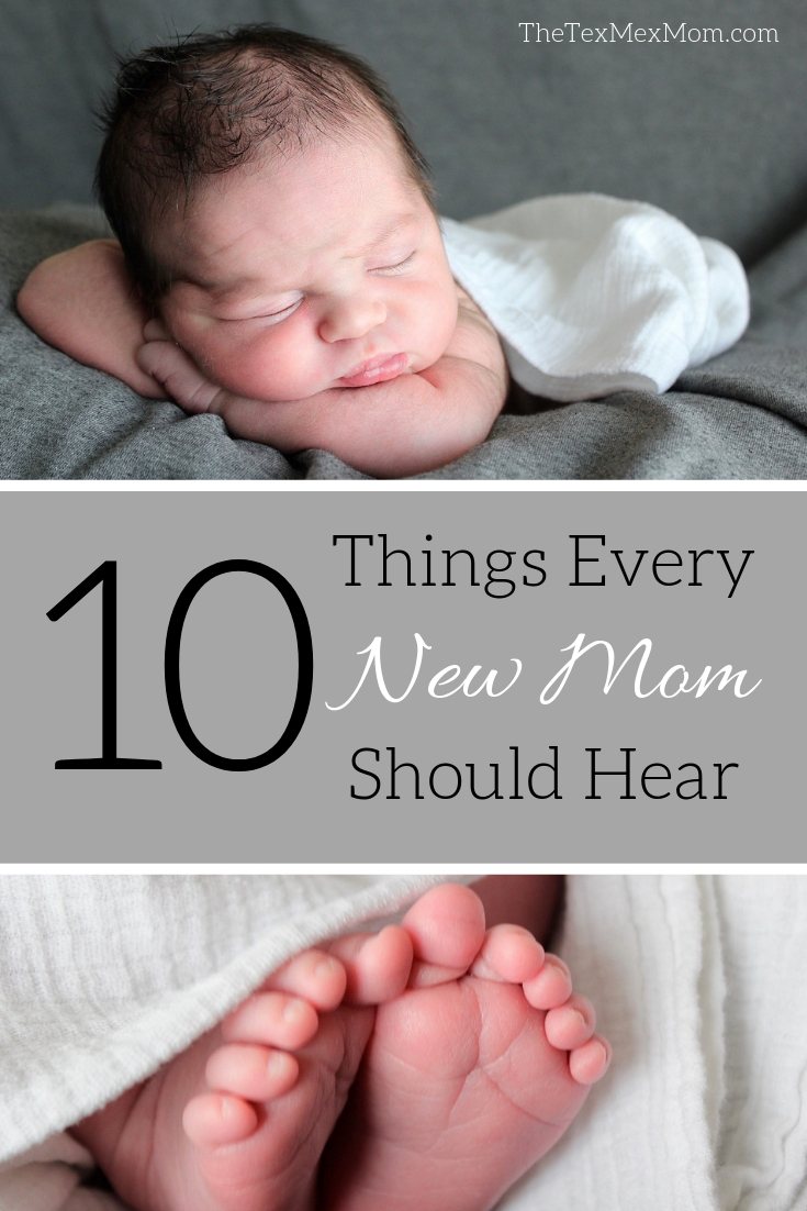 10 things every new mom needs to hear #advicefornewmoms #momlife