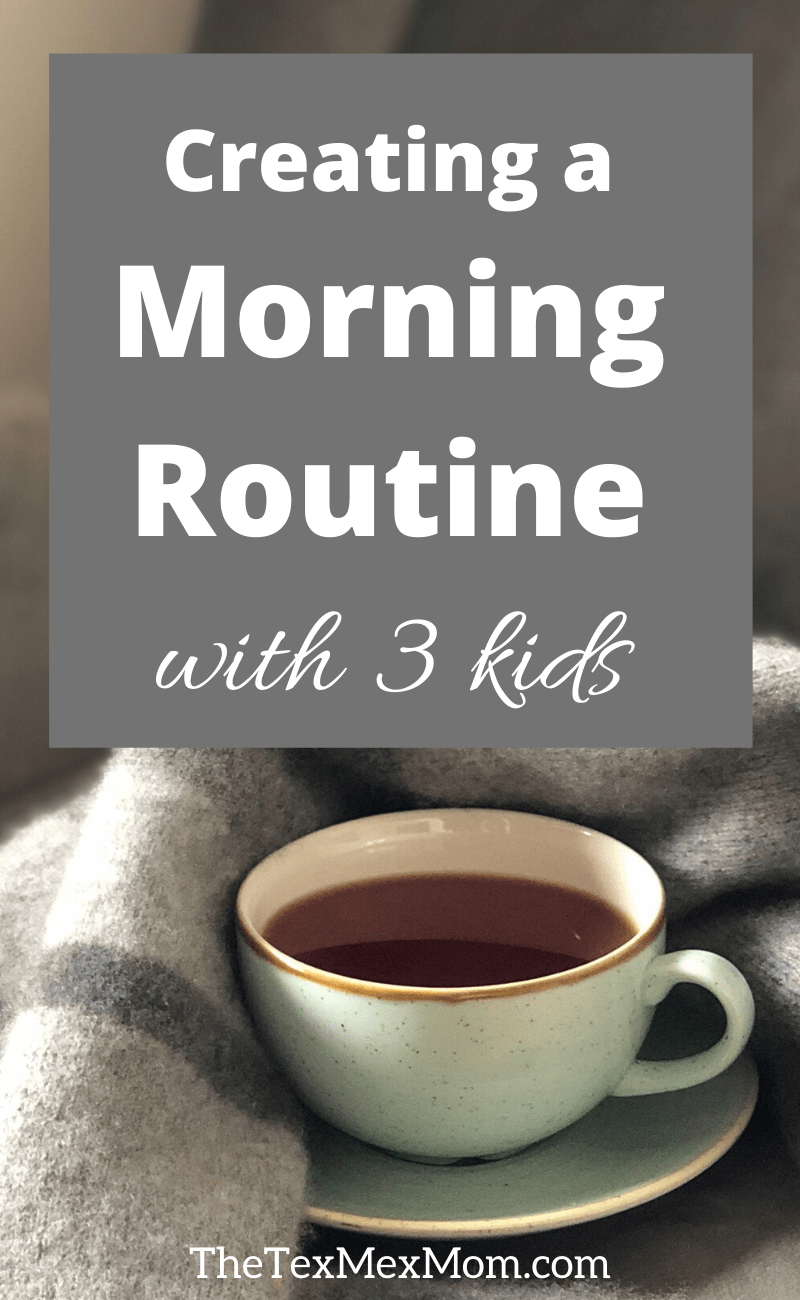 Creating a morning routine with 3 kids - text over picture of coffee cup and blanket.