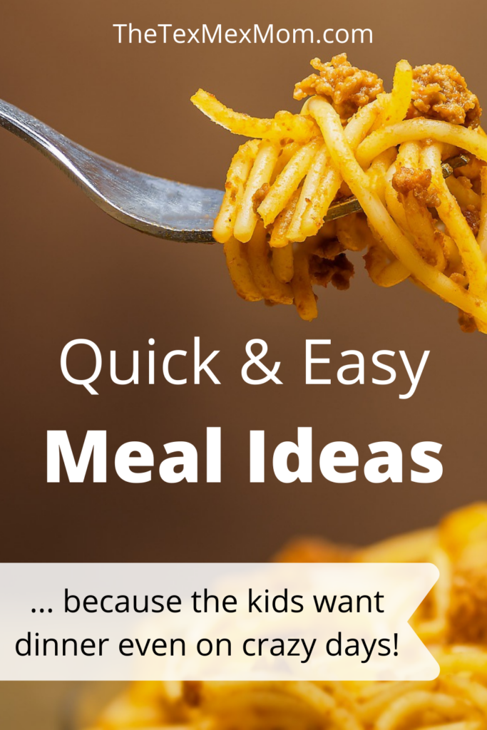 My List of Quick and Easy Meals (and Why You Need One) - The Tex-Mex Mom
