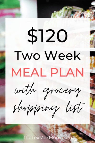 $120 Two Week Grocery Budget and Meal Plan - The Tex-Mex Mom