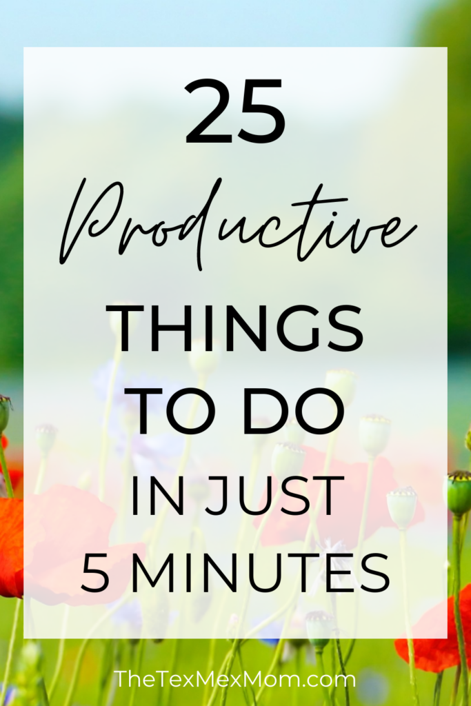 25 productive things to do in just 5 minutes