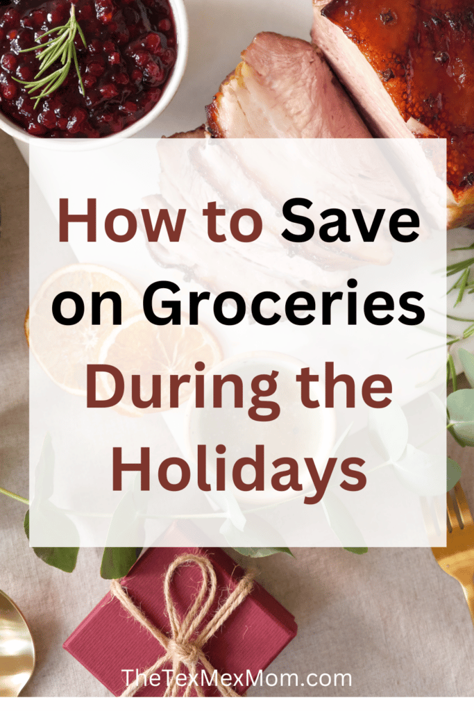 How to save money on groceries during the holidays