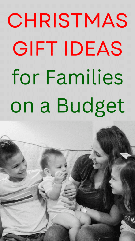 Christmas Gift Ideas for Families on a budget (with photo of mom with kids)